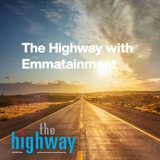 The Highway with Emmatainment